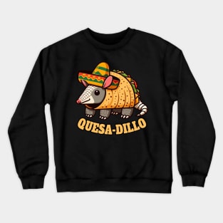 Quesadillo, Quesadillas Funny Mexican Food Crewneck Sweatshirt